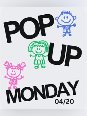 UNLISTED… Pop Up Monday 04/20